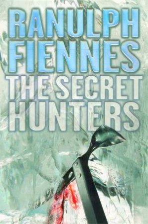 The Secret Hunters by Ranulph Fiennes