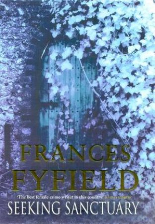 Seeking Sanctuary by Frances Fyfield