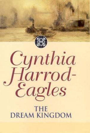 Dynasty: The Dream Kingdom by Cynthia Harrod-Eagles