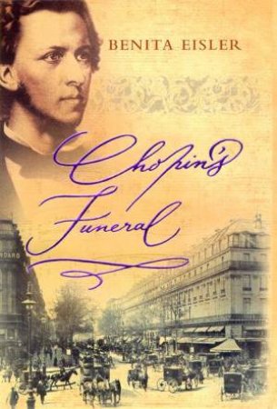 Chopin's Funeral by Benita Eisler