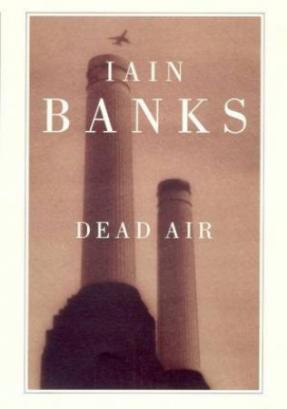 Dead Air by Iain Banks