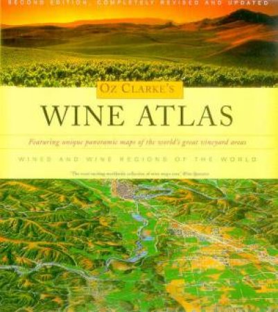 Oz Clarke's Wine Atlas by Oz Clarke