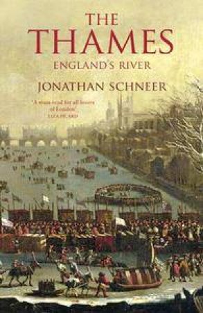 The Thames: England's River by Jonathan Schneer