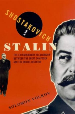 Shostakovich & Stalin by Solomon Volkov