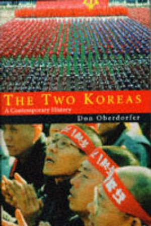 The Two Koreas: A Contemporary History by Don Oberdorfer