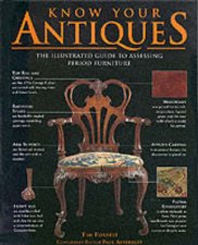 Know Your Antiques The Illustrated Guide To Assessing Period Furniture