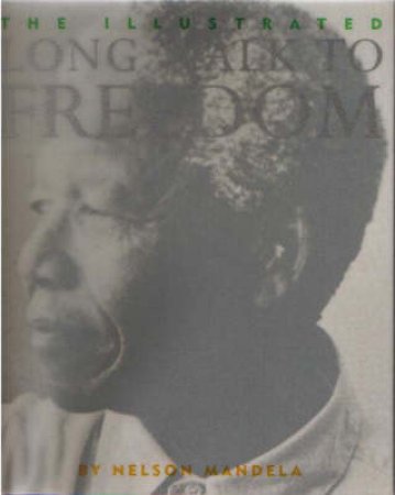 A Long Walk to Freedom - Illustrated by Nelson Mandela