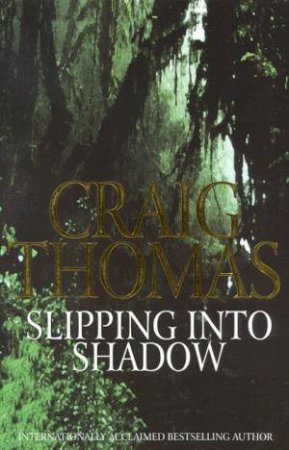 Slipping Into Shadow by Craig Thomas