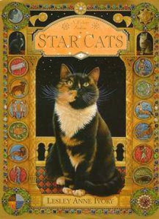 Star Cats: A Feline Zodiac by Lesley Anne Ivory