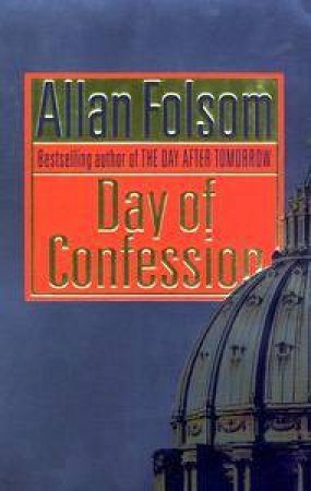 Day Of Confession by Allan Folsom