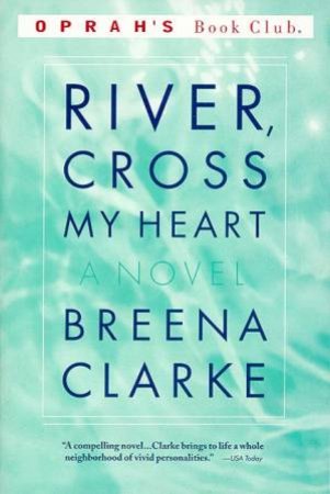 River, Cross My Heart by Breena Clarke