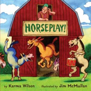 Horseplay by Karma Wilson