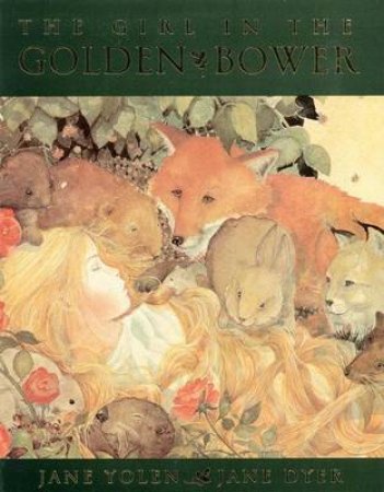 The Girl In The Golden Bower by Jane Yolen