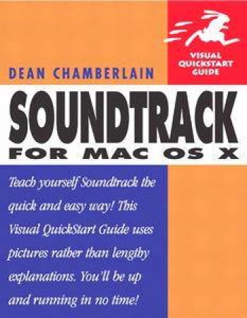 Soundtrack For Mac OS X Visual QuickStart Guide by Dean Chamberlain