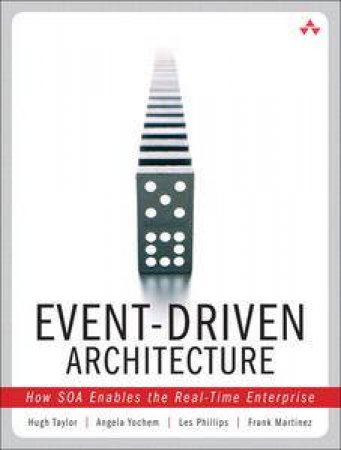 Event-Driven Architecture: How SOA Enables the Real-Time Enterprise by Various