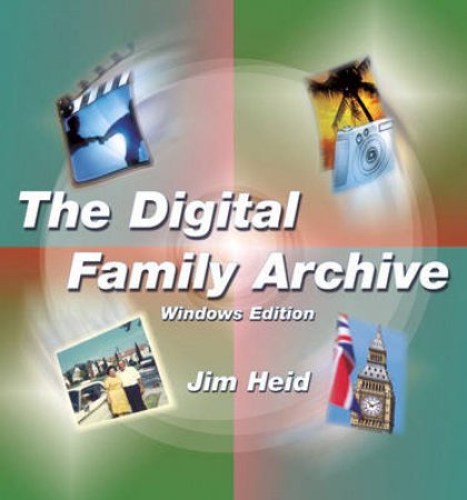 Digital Family Archive - Windows Edition by Ozer Heid