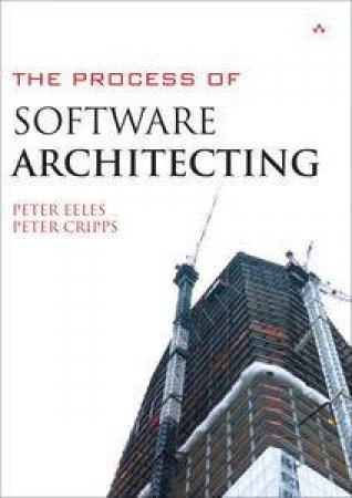 Process of Software Architecting by Peter Eeles & Peter Cripps