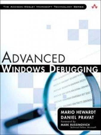 Advanced Windows Debugging by Daniel Pravat & Mario Hewardt 