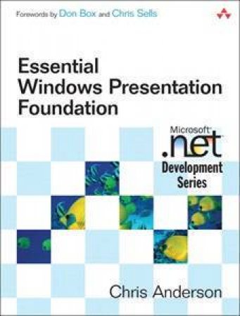 Essential Windows Presentation Foundation (WPF) by Chris Anderson