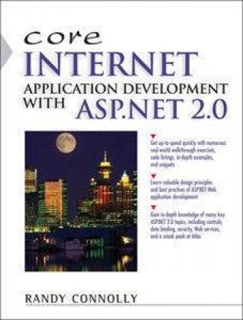 Core Internet Application Development With ASP.NET 2.0 by Randy Connolly