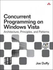 Concurrent Programming on Windows Vista Architecture Principles and  Patterns