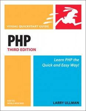 PHP for the World Wide Web, 3rd Edition: Visual QuickStart Guide by Larry Ullman