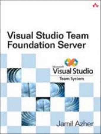 Visual Studio Team Foundation Server by Jamil Azher