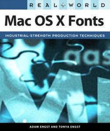 Real World Mac OS X Fonts by Adam Engst & Tonya Engst