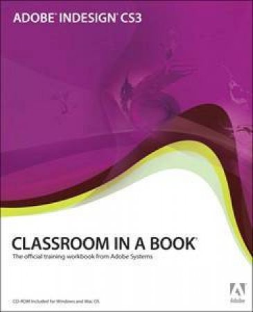 Adobe InDesign CS3: Classroom In A Book by Adobe Creative Team 