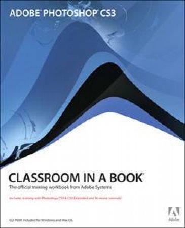 Adobe Photoshop CS3 Classroom In A Book by Adobe Creative Team 