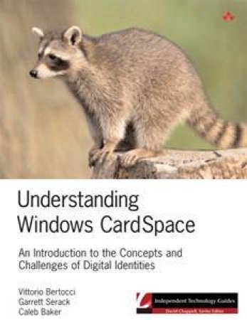 Understanding Windows CardSpace: An Introduction to the Concepts and Challenges of Digital Identities by Various