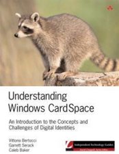 Understanding Windows CardSpace An Introduction to the Concepts and Challenges of Digital Identities