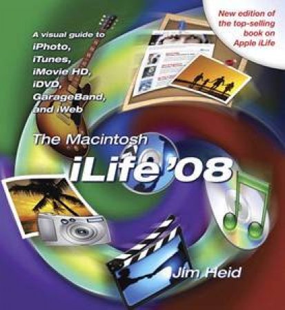 The Macintosh iLife 8 by Jim Heid