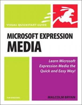 Microsoft Expression Media for Windows: Visual QuickStart Guide by Shayne Bowman