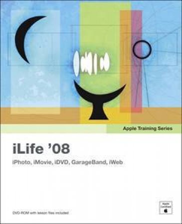 Apple Training Series: iLife 08 by Press Peachpit