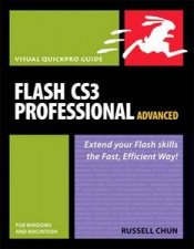 Flash CS3 Professional Advanced For Windows And Macintosh Visual QuickPro Guide