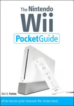 The Nintendo Wii Pocket Guide by Bart G Farkas