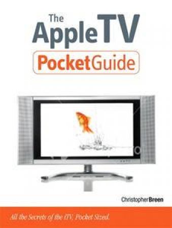 The Apple TV Pocket Guide by Jeff Carlon