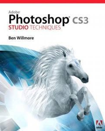 Adobe Photoshop CS3 Studio Techniques - Book & CD by Ben Willmore