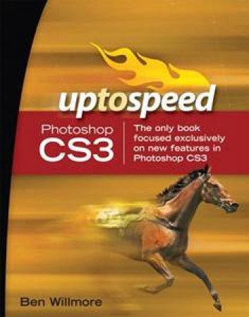 Adobe Photoshop CS3: Up To Speed by Ben Willmore