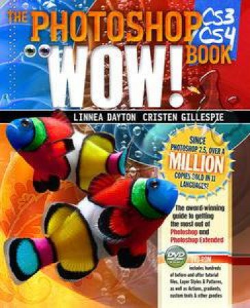 Photoshop CS3/CS4 Wow Book, 8th Ed plus DVD by Linnea Dayton & Cristen Gillespie