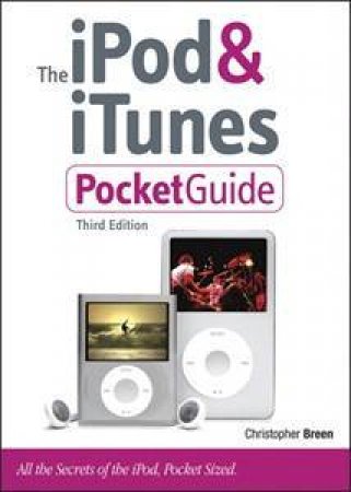 The iPod And iTunes Pocket Guide, 3rd Ed by Breen Christopher