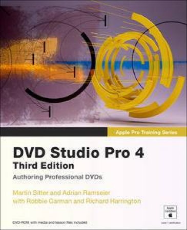 Apple Pro Training Series: DVD Studio Pro 4, 3rd Ed plus DVD by Martin Sitter