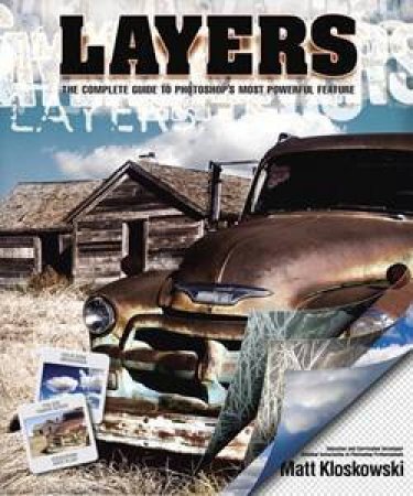 The Adobe Photoshop Layers Book by Matt Kloskowski