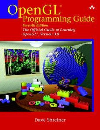 OpenGL Programming Guide: The Official Guide to Learning OpenGL, Version 3.0, 7th Ed by Dave Shreiner