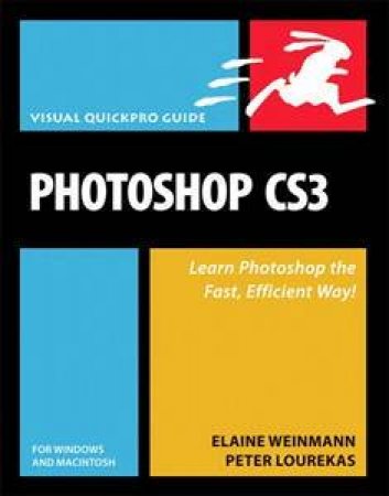 Photoshop CS3: Visual QuickPro Guide by Peter Lourekas & Elaine Weinmann 