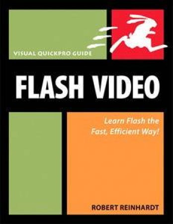 Flash Video: Visual QuickPro Guide by Robert Reinhardt