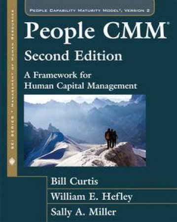 People CMM: A Framework for Human Capital Management, 2nd Ed by Bill Curtis