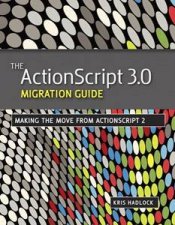 The ActionScript 30 Migration Guide Making The Move From ActionScript 2