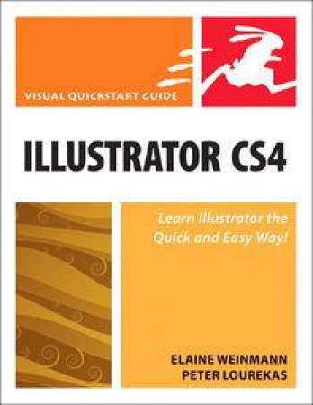 Visual Quick Start Guide: Illustrator CS4 by Elaine Weinmann & Peter Lourekas